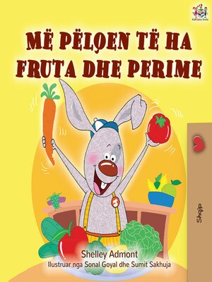 cover image of Më pëlqen të ha fruta dhe perime (Albanian Only)